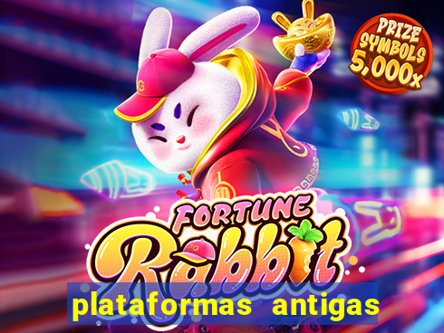 plataformas antigas de slots